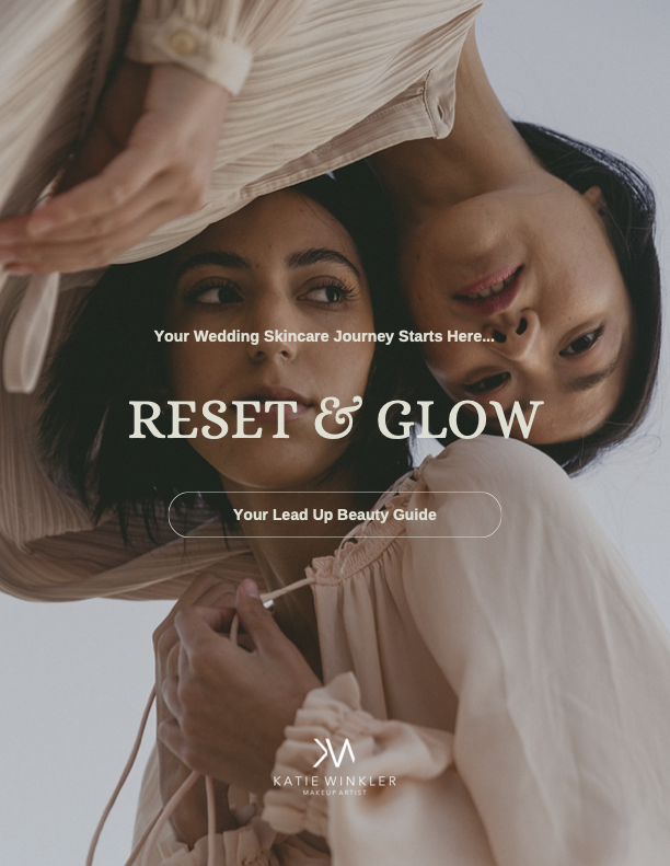 Reset & Glow: Pre-Wedding Skincare Guide (Ebook) - Katie Winkler Makeup Artist